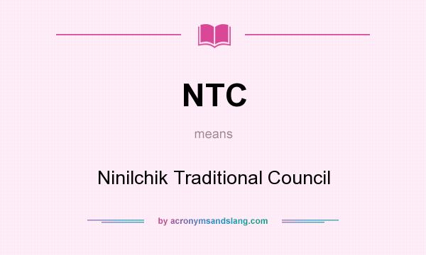 What does NTC mean? It stands for Ninilchik Traditional Council