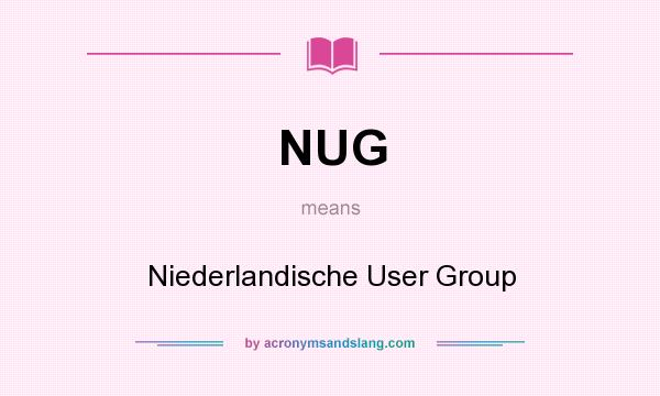 What does NUG mean? It stands for Niederlandische User Group