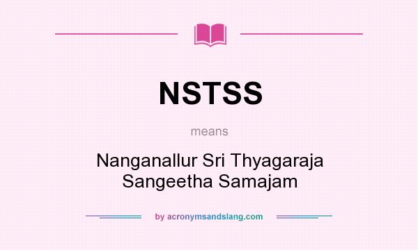 What does NSTSS mean? It stands for Nanganallur Sri Thyagaraja Sangeetha Samajam