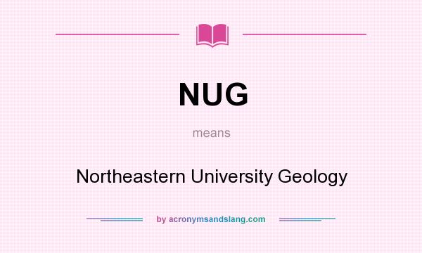 What does NUG mean? It stands for Northeastern University Geology