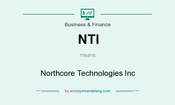 What does NTI mean? It stands for Northcore Technologies Inc