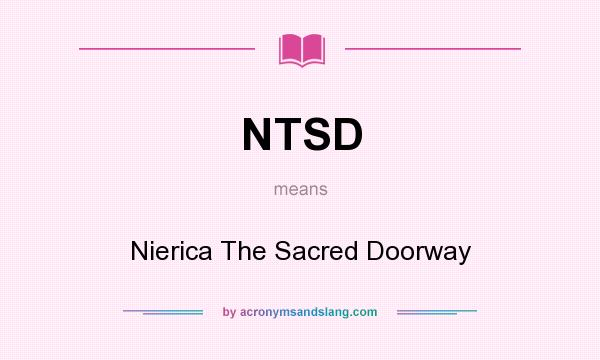 What does NTSD mean? It stands for Nierica The Sacred Doorway
