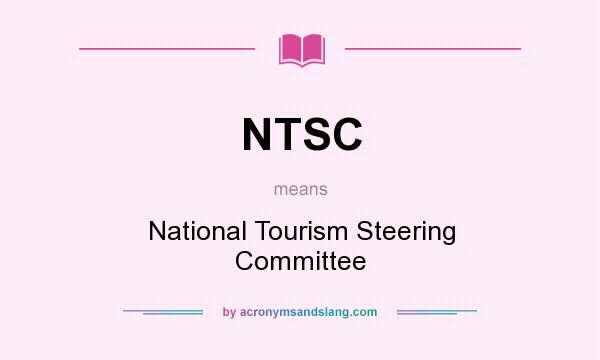 What does NTSC mean? It stands for National Tourism Steering Committee