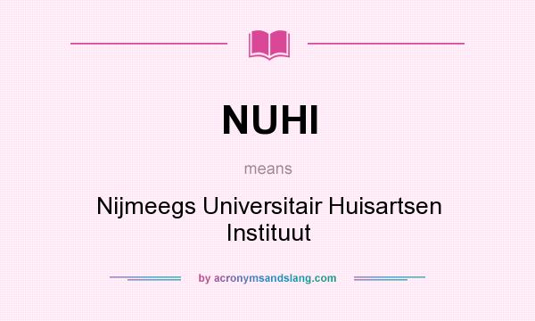 What does NUHI mean? It stands for Nijmeegs Universitair Huisartsen Instituut