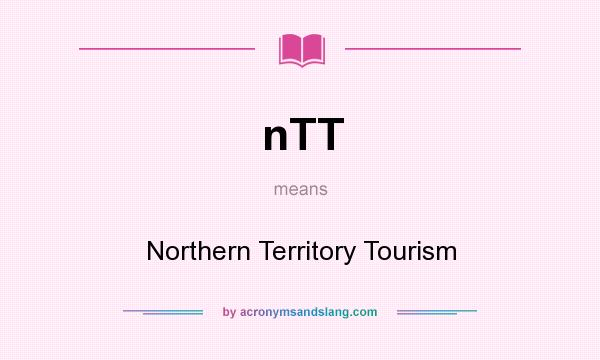 What does nTT mean? It stands for Northern Territory Tourism