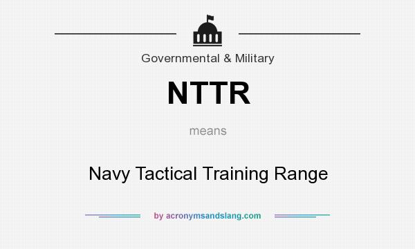 What does NTTR mean? It stands for Navy Tactical Training Range