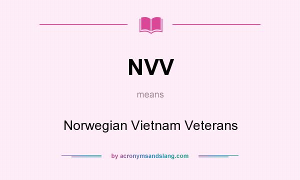 What does NVV mean? It stands for Norwegian Vietnam Veterans