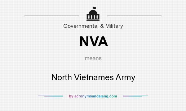 What does NVA mean? It stands for North Vietnames Army