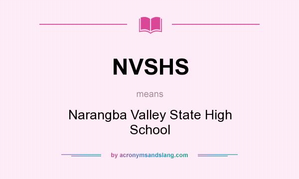 What does NVSHS mean? It stands for Narangba Valley State High School
