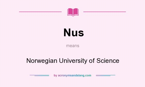 What does Nus mean? It stands for Norwegian University of Science