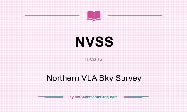 What does NVSS mean? It stands for Northern VLA Sky Survey