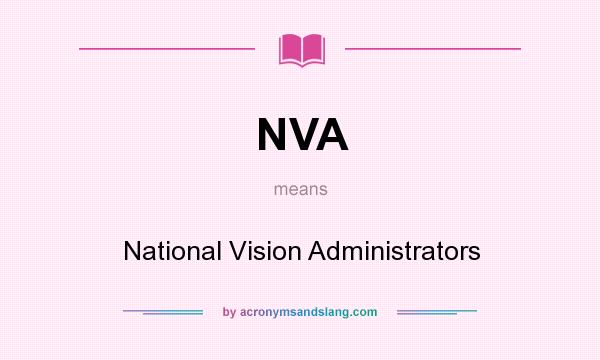 What does NVA mean? It stands for National Vision Administrators