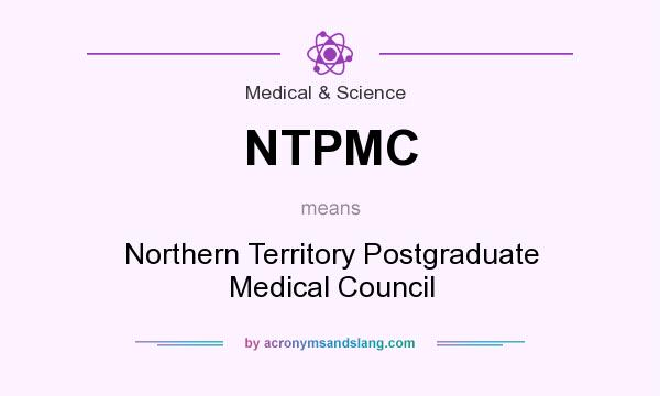 What does NTPMC mean? It stands for Northern Territory Postgraduate Medical Council