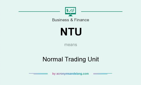 What does NTU mean? It stands for Normal Trading Unit