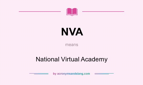 What does NVA mean? It stands for National Virtual Academy