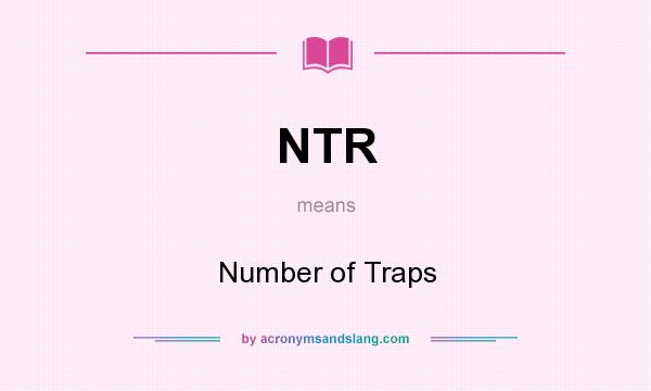 What does NTR mean? It stands for Number of Traps