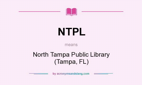 What does NTPL mean? It stands for North Tampa Public Library (Tampa, FL)