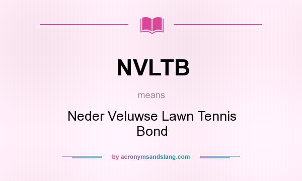 What does NVLTB mean? It stands for Neder Veluwse Lawn Tennis Bond
