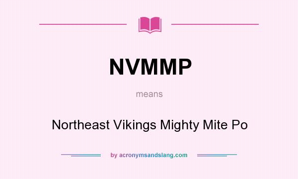 What does NVMMP mean? It stands for Northeast Vikings Mighty Mite Po
