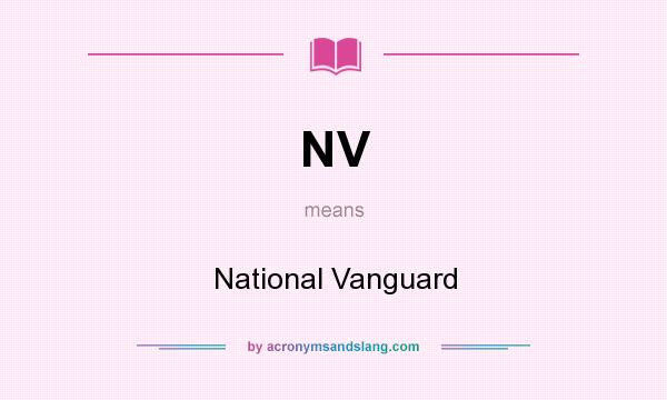 What does NV mean? It stands for National Vanguard