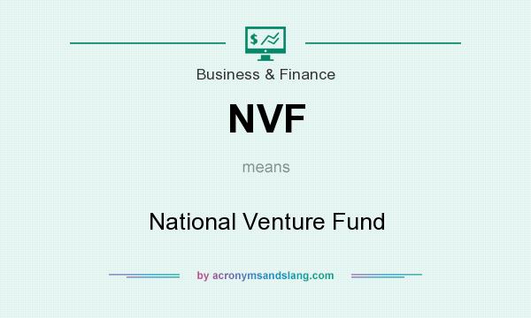 What does NVF mean? It stands for National Venture Fund