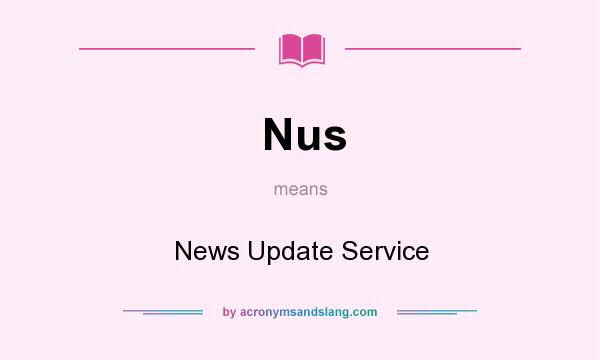 What does Nus mean? It stands for News Update Service