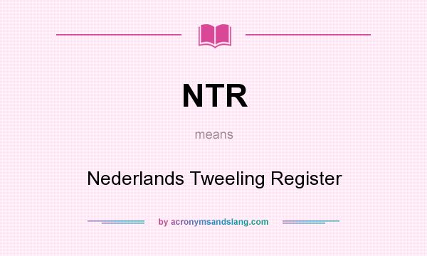 What does NTR mean? It stands for Nederlands Tweeling Register