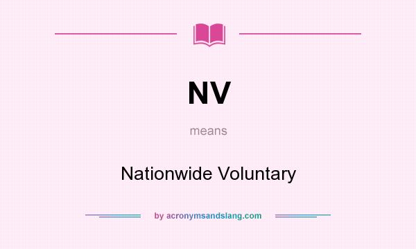 What does NV mean? It stands for Nationwide Voluntary