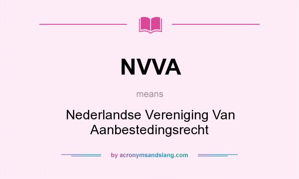 What does NVVA mean? It stands for Nederlandse Vereniging Van Aanbestedingsrecht