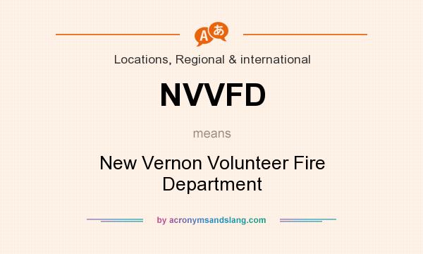 What does NVVFD mean? It stands for New Vernon Volunteer Fire Department