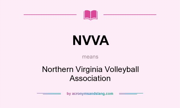 What does NVVA mean? It stands for Northern Virginia Volleyball Association