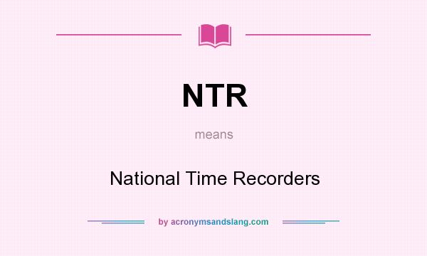 What does NTR mean? It stands for National Time Recorders