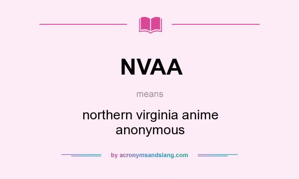 What does NVAA mean? It stands for northern virginia anime anonymous
