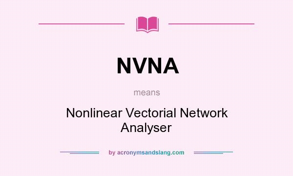 What does NVNA mean? It stands for Nonlinear Vectorial Network Analyser