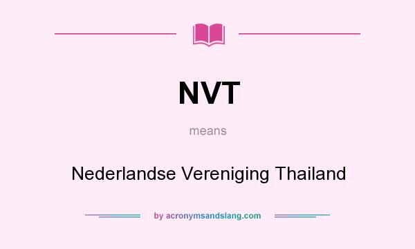 What does NVT mean? It stands for Nederlandse Vereniging Thailand