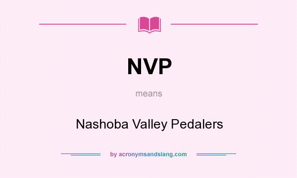 What does NVP mean? It stands for Nashoba Valley Pedalers