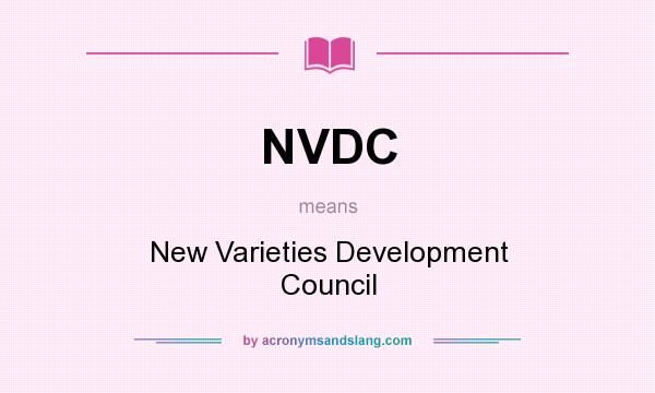 What does NVDC mean? It stands for New Varieties Development Council
