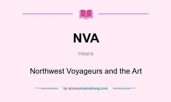 What does NVA mean? It stands for Northwest Voyageurs and the Art