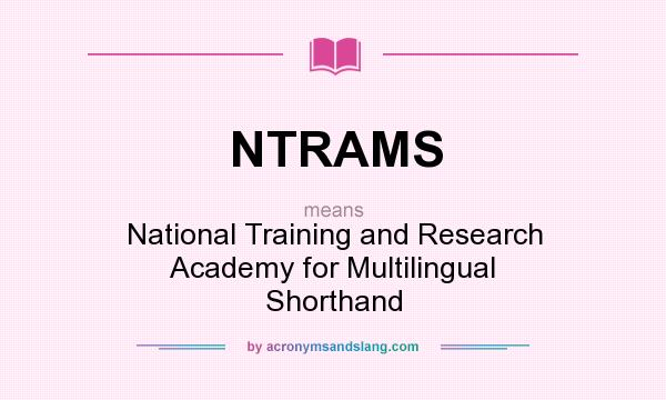 What does NTRAMS mean? It stands for National Training and Research Academy for Multilingual Shorthand