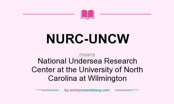 What does NURC-UNCW mean? It stands for National Undersea Research Center at the University of North Carolina at Wilmington