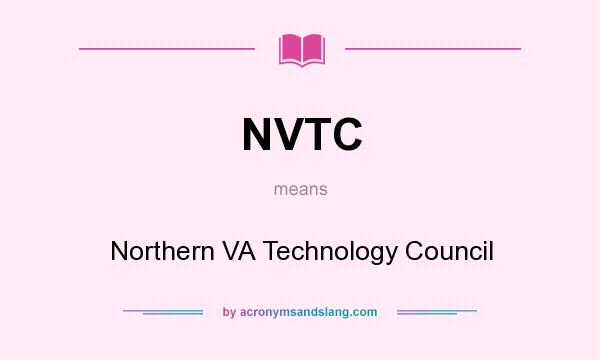 What does NVTC mean? It stands for Northern VA Technology Council