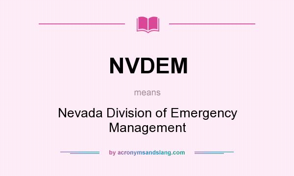 What does NVDEM mean? It stands for Nevada Division of Emergency Management