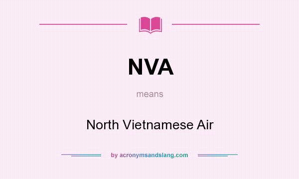What does NVA mean? It stands for North Vietnamese Air