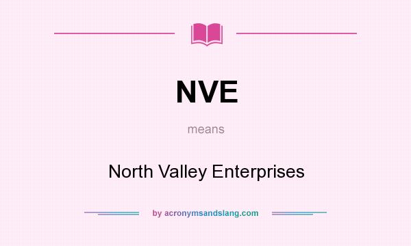 What does NVE mean? It stands for North Valley Enterprises