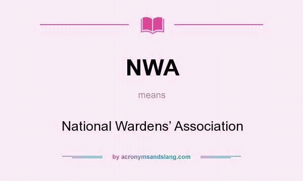 What does NWA mean? It stands for National Wardens’ Association