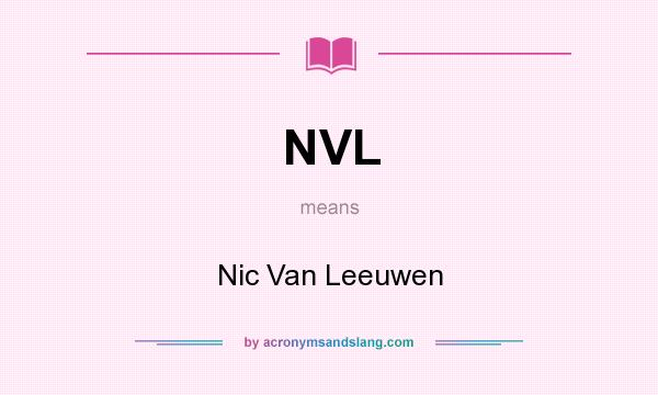 What does NVL mean? It stands for Nic Van Leeuwen