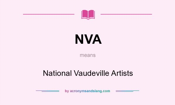 What does NVA mean? It stands for National Vaudeville Artists