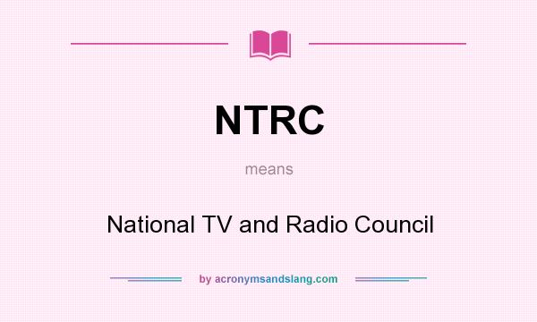 What does NTRC mean? It stands for National TV and Radio Council