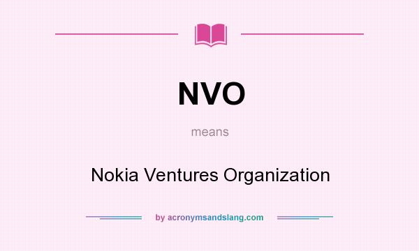 What does NVO mean? It stands for Nokia Ventures Organization