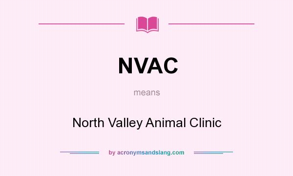 What does NVAC mean? It stands for North Valley Animal Clinic